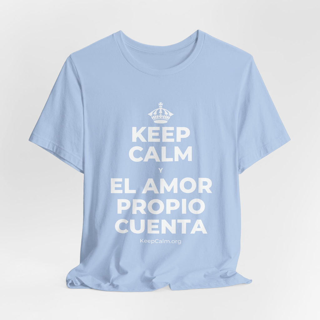 KEEP CALM Y EL AMOR PROPIO CUENTA T-Shirt (Baby Blue–Silver)