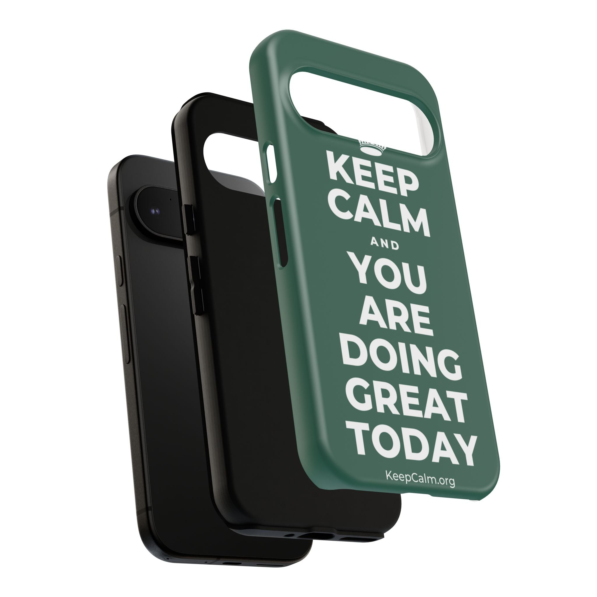 KEEP CALM AND YOU ARE DOING GREAT TODAY Phone Case