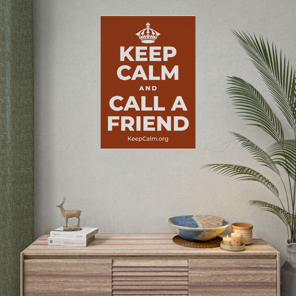 KEEP CALM AND CALL A FRIEND Poster