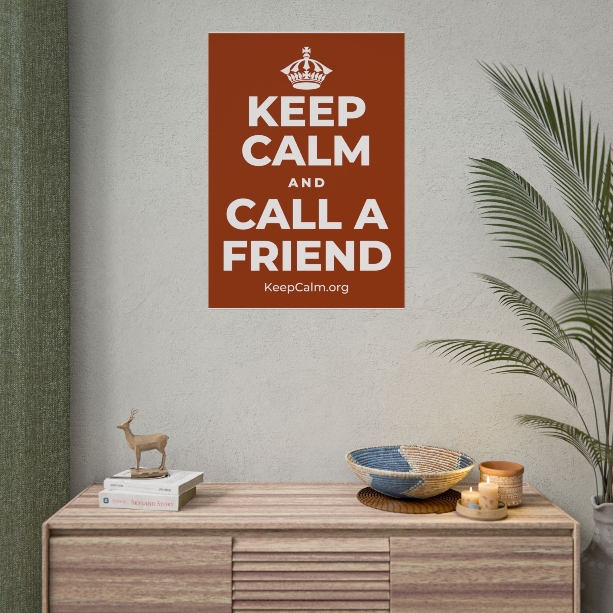 KEEP CALM AND CALL A FRIEND Poster