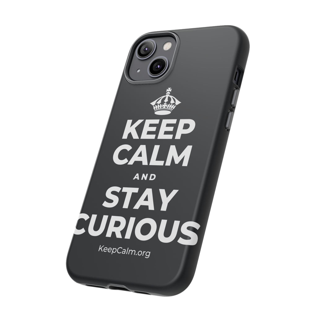 KEEP CALM AND STAY CURIOUS Phone Case (Dark)