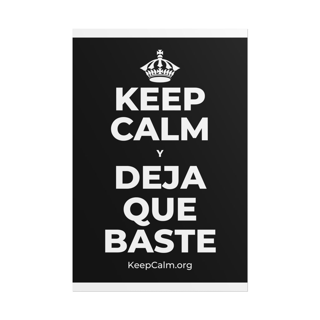 KEEP CALM Y DEJA QUE BASTE Poster