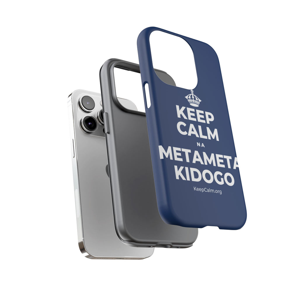 KEEP CALM NA METAMETA KIDOGO Phone Case