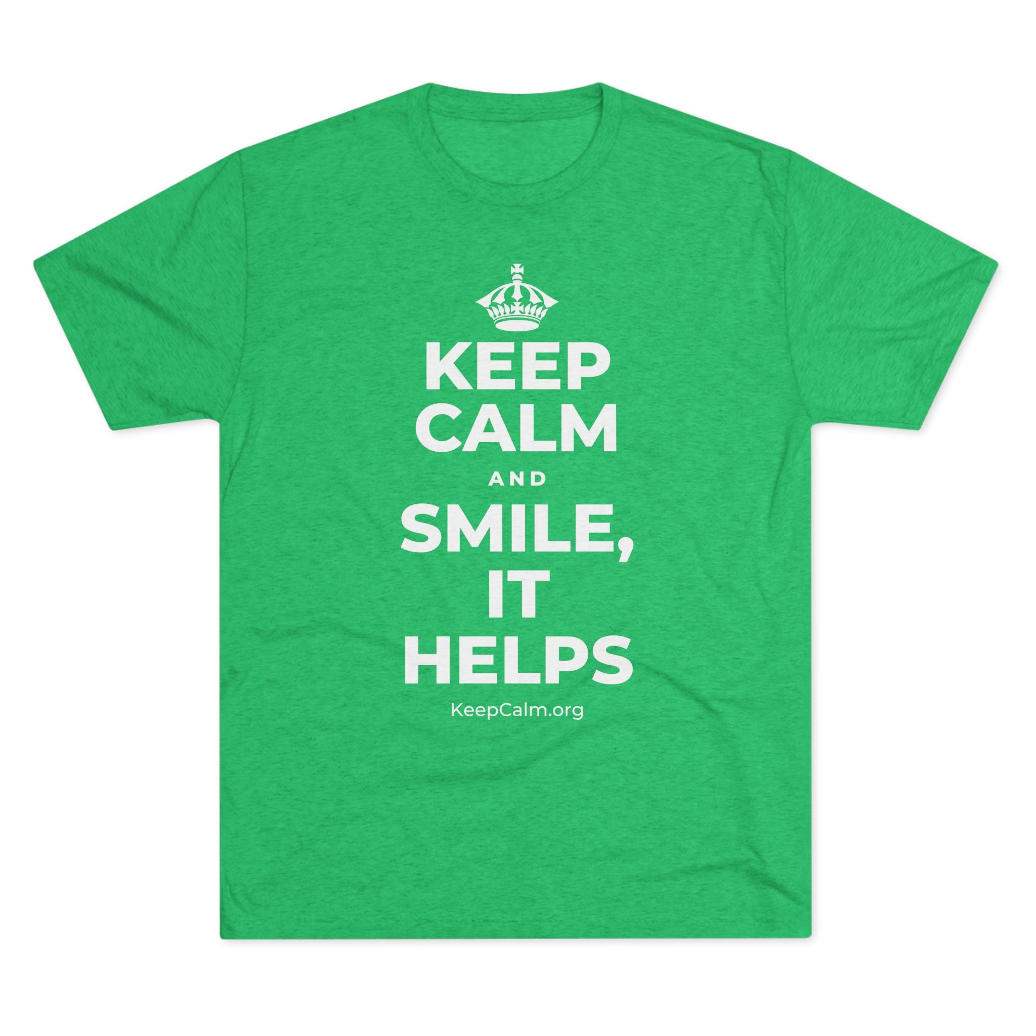 KEEP CALM AND SMILE, IT HELPS Tri-Blend Tee