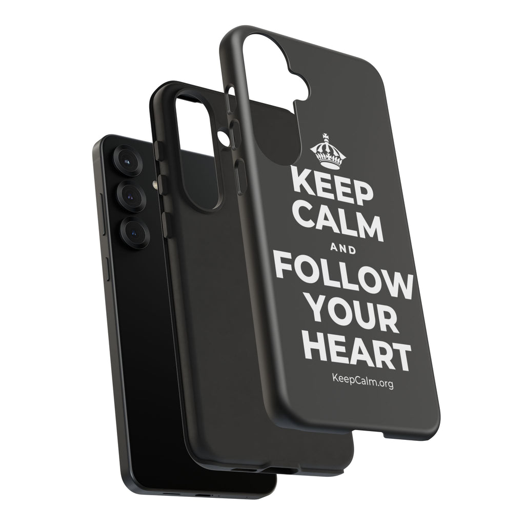 KEEP CALM AND FOLLOW YOUR HEART Phone Case