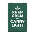 KEEP CALM AND CARRY LIGHT Satin Poster
