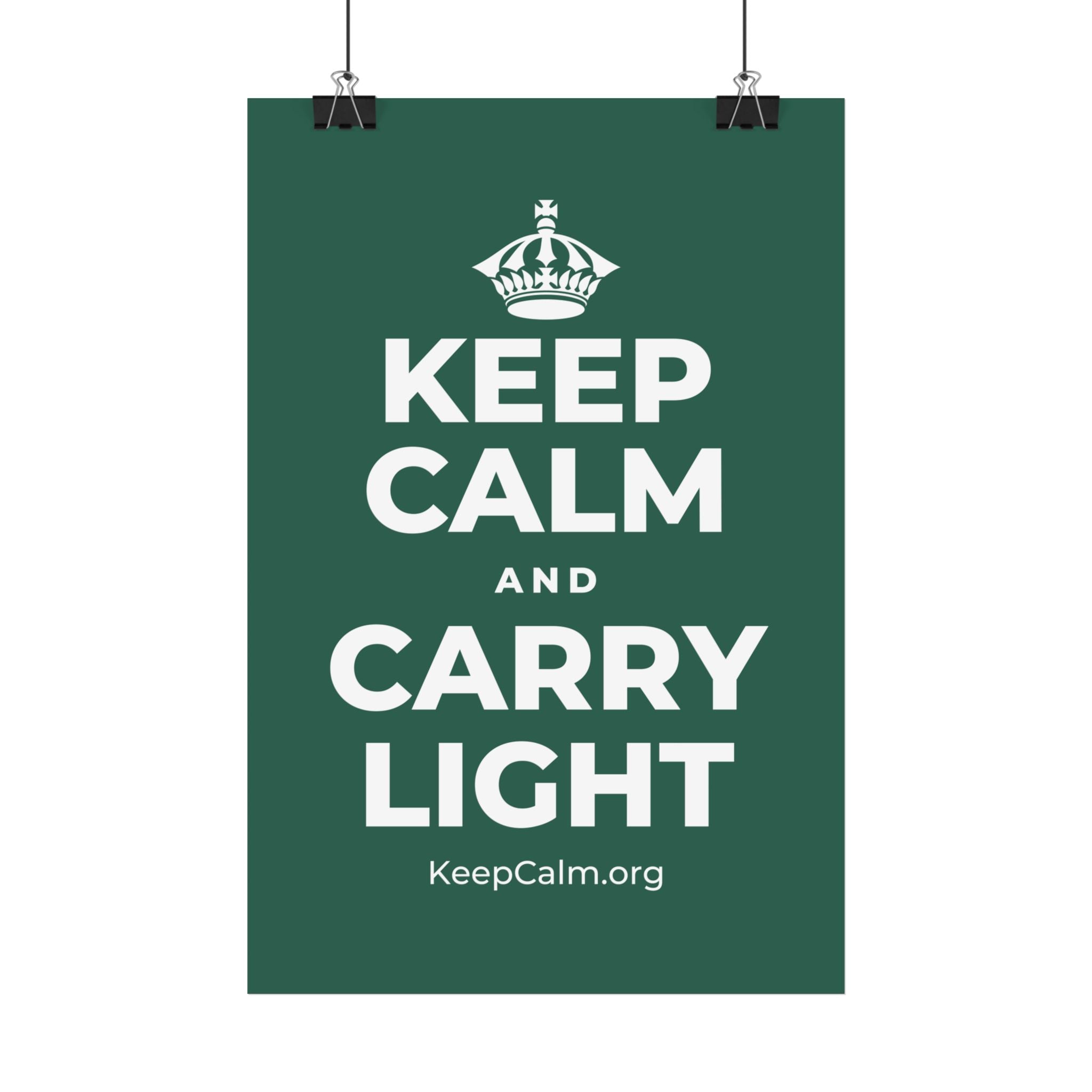KEEP CALM AND CARRY LIGHT Satin Poster