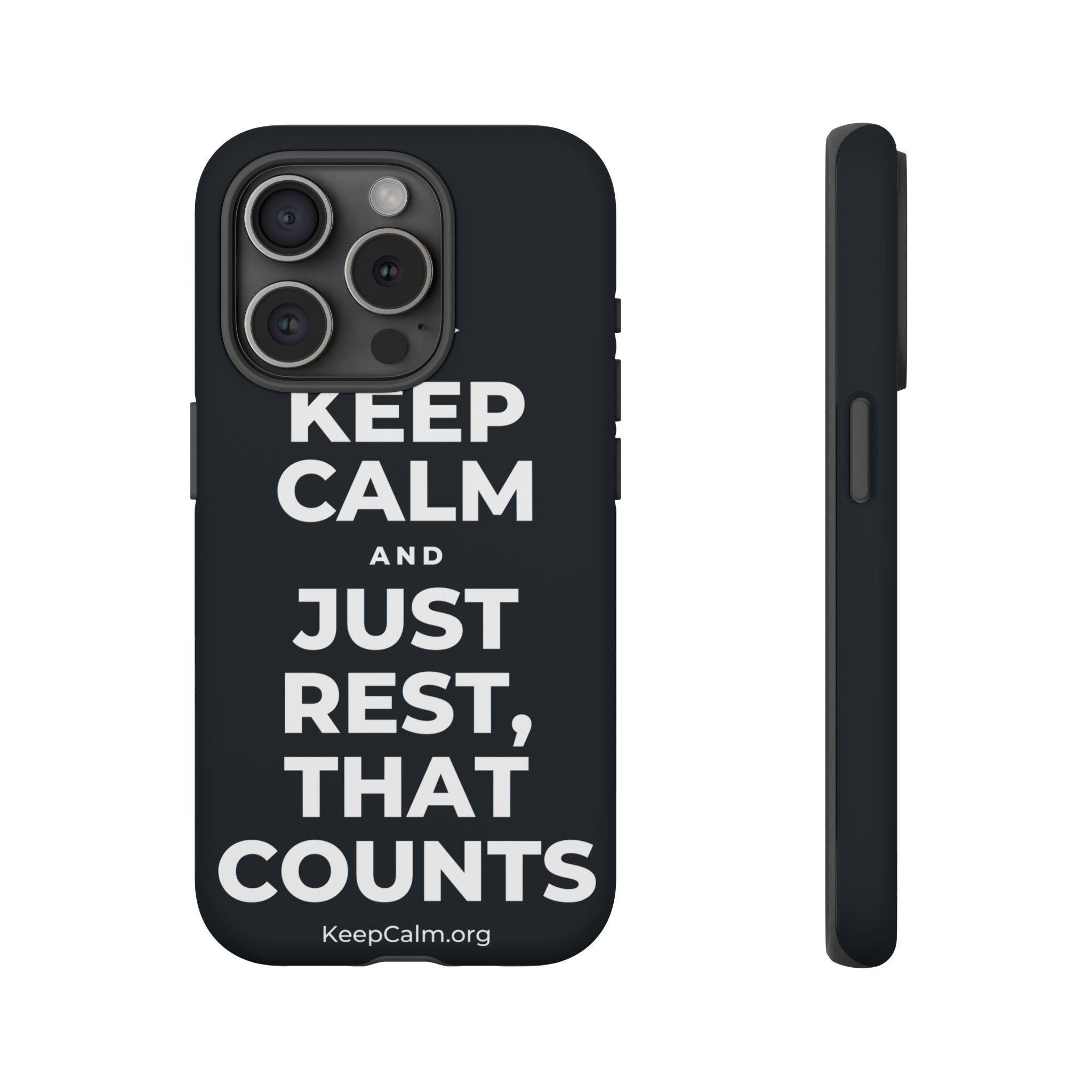 KEEP CALM AND JUST REST, THAT COUNTS Phone Case (Dark)