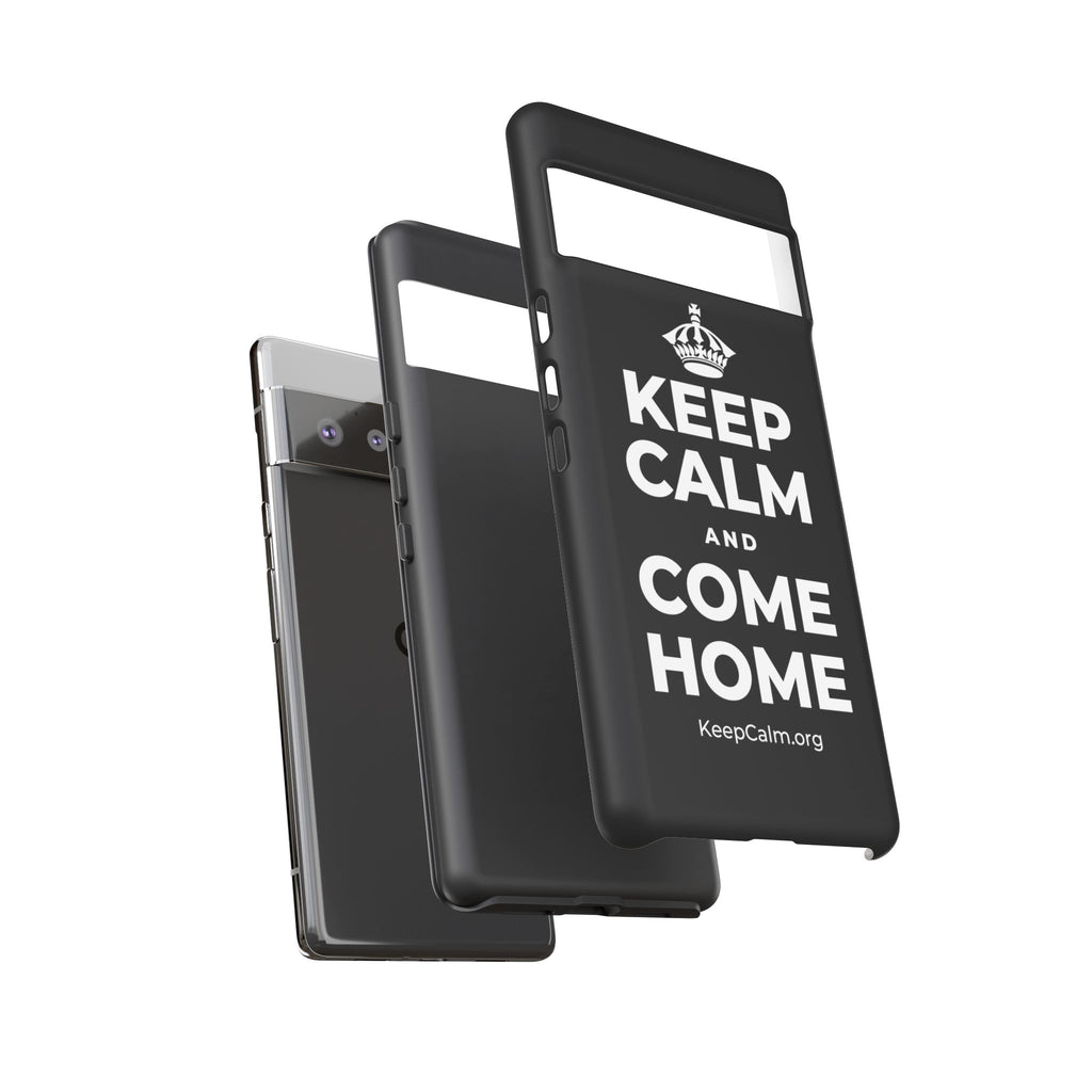 KEEP CALM AND COME HOME Phone Case