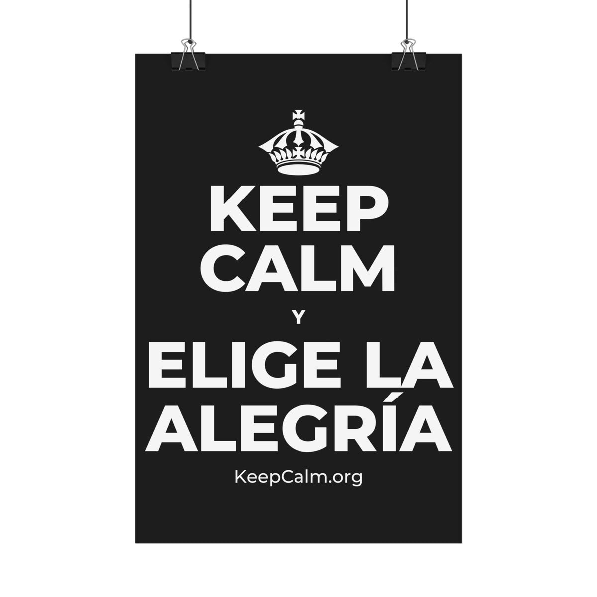 KEEP CALM Y ELIGE LA ALEGRÍA Satin Poster