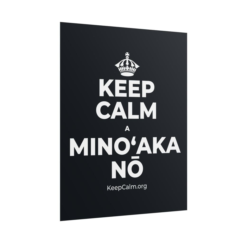 KEEP CALM A MINOʻAKA NŌ Poster (Dark)