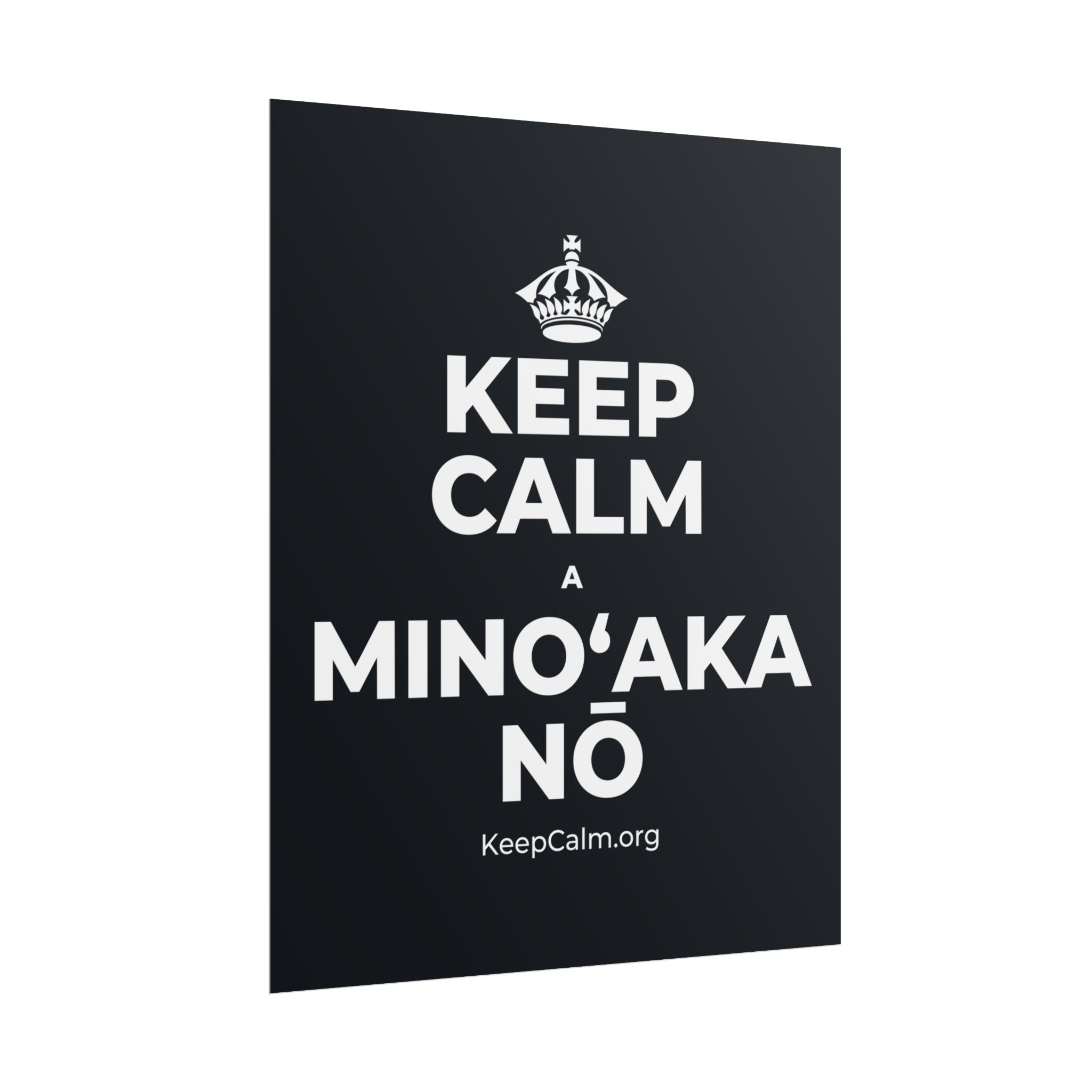KEEP CALM A MINOʻAKA NŌ Poster (Dark)