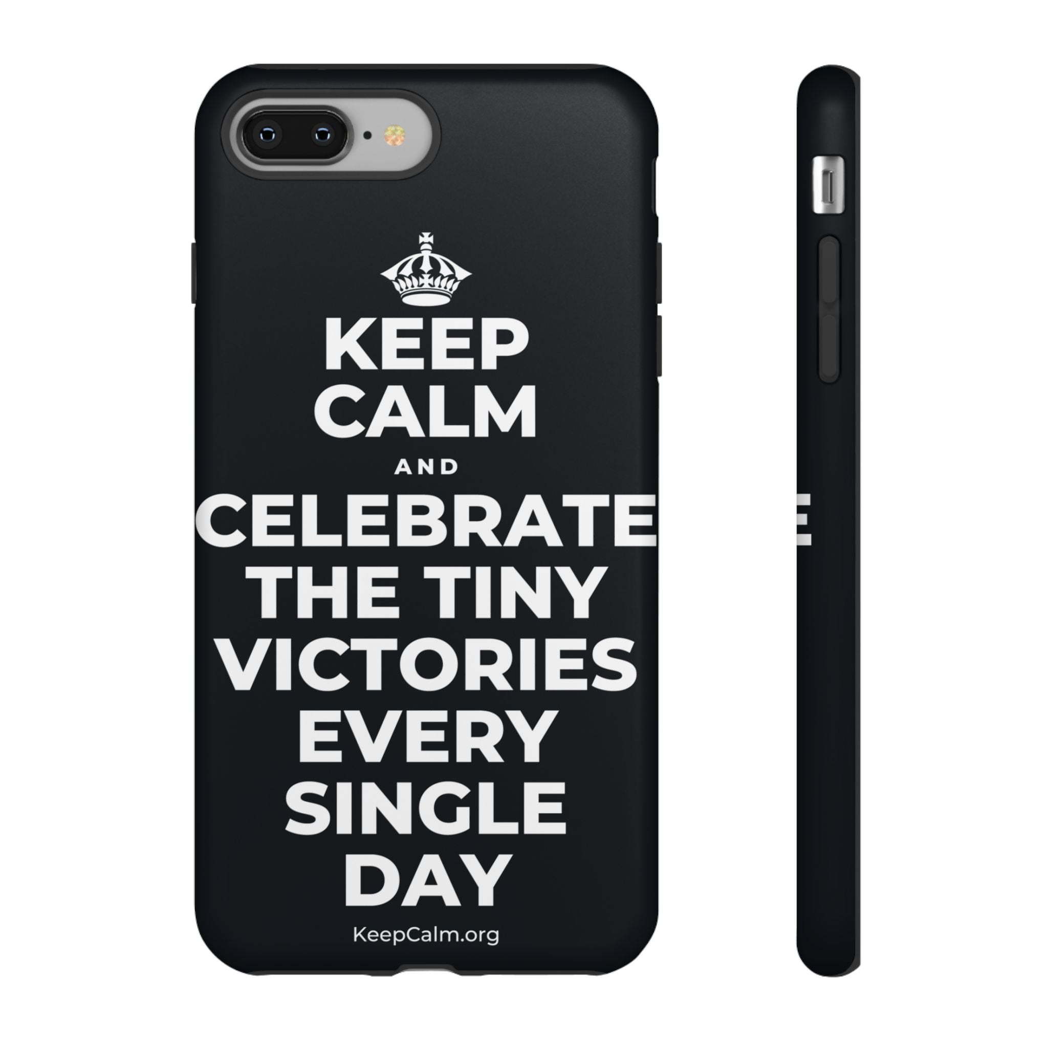 KEEP CALM AND CELEBRATE THE TINY VICTORIES EVERY SINGLE DAY Phone Case (Dark)