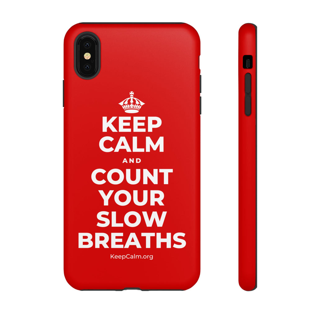 KEEP CALM AND COUNT YOUR SLOW BREATHS Phone Case