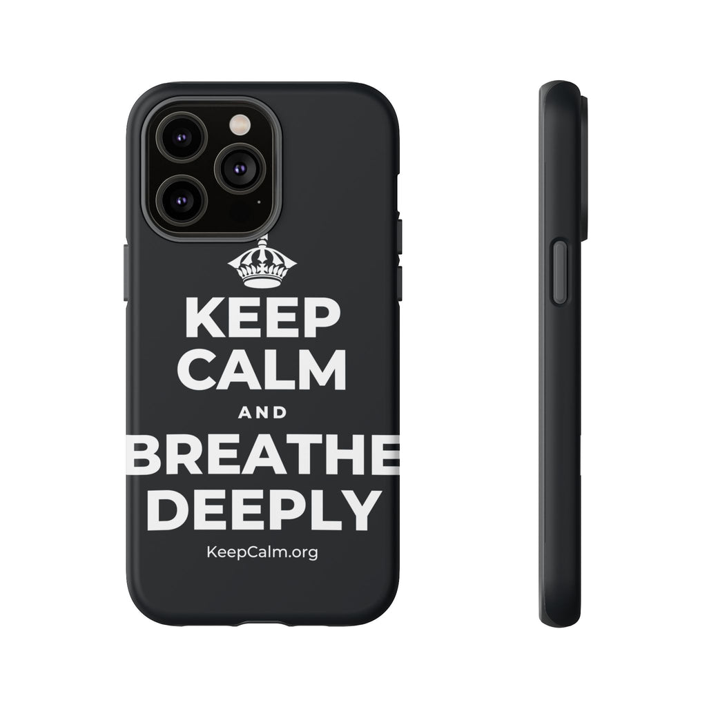KEEP CALM AND BREATHE DEEPLY Phone Case (Dark)