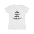 KEEP CALM AND BACK YOURSELF Women's Tri-Blend Tee