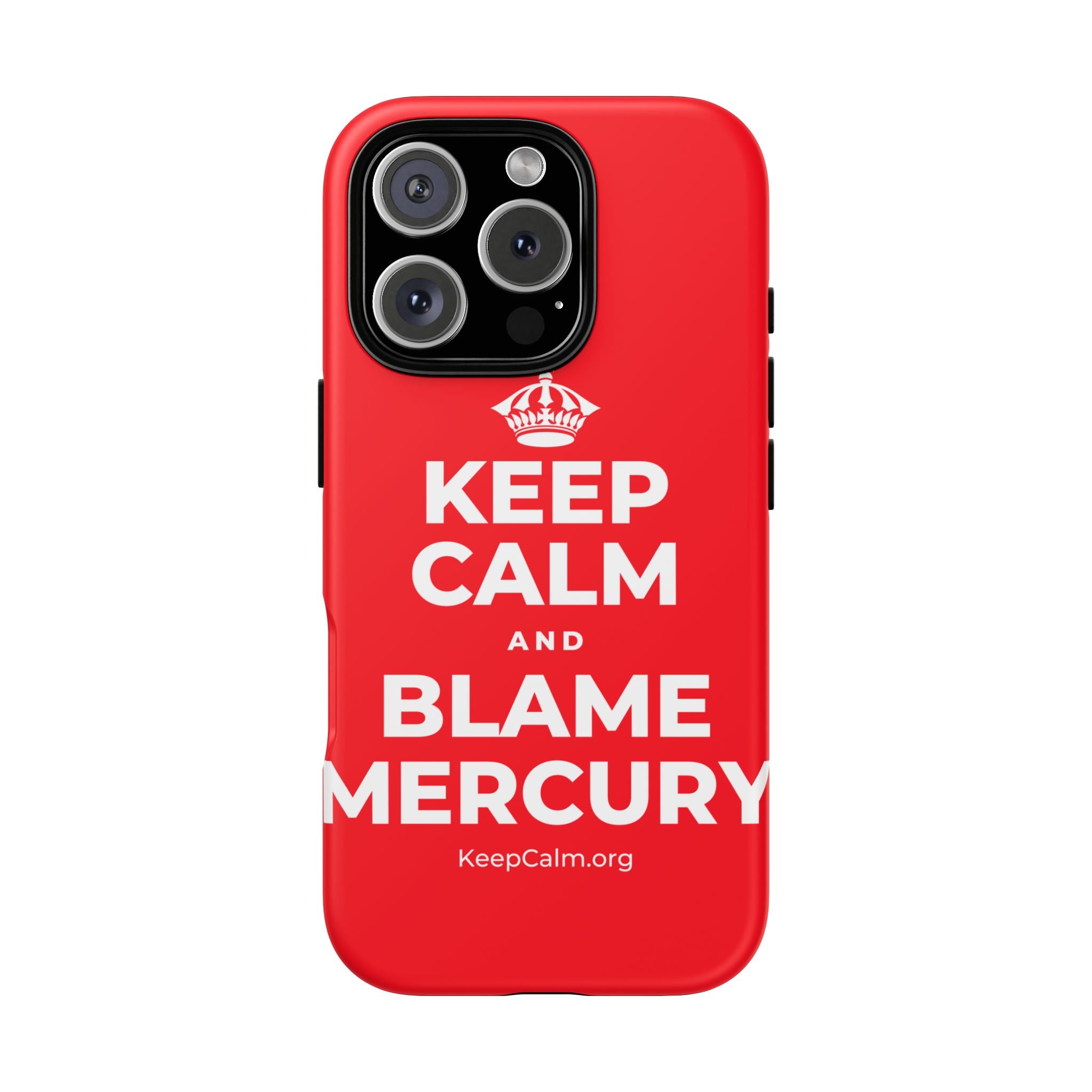 KEEP CALM AND BLAME MERCURY Phone Case