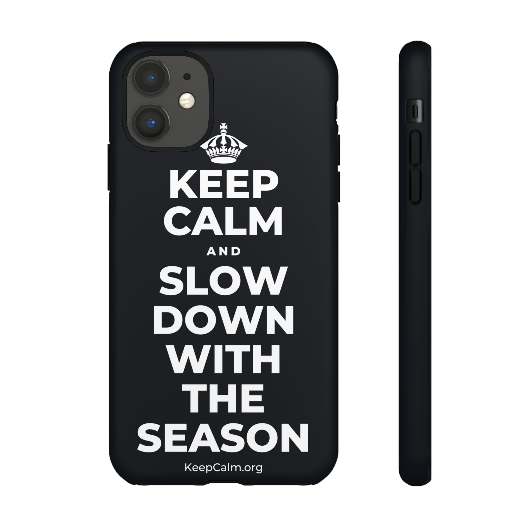 KEEP CALM AND SLOW DOWN WITH THE SEASON Phone Case (Dark)