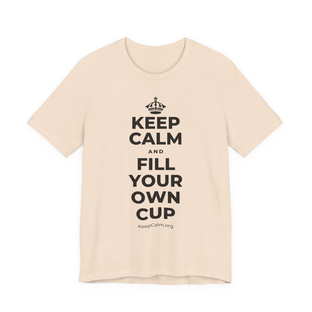 KEEP CALM AND FILL YOUR OWN CUP T-Shirt (Soft Cream–Heather Mauve)