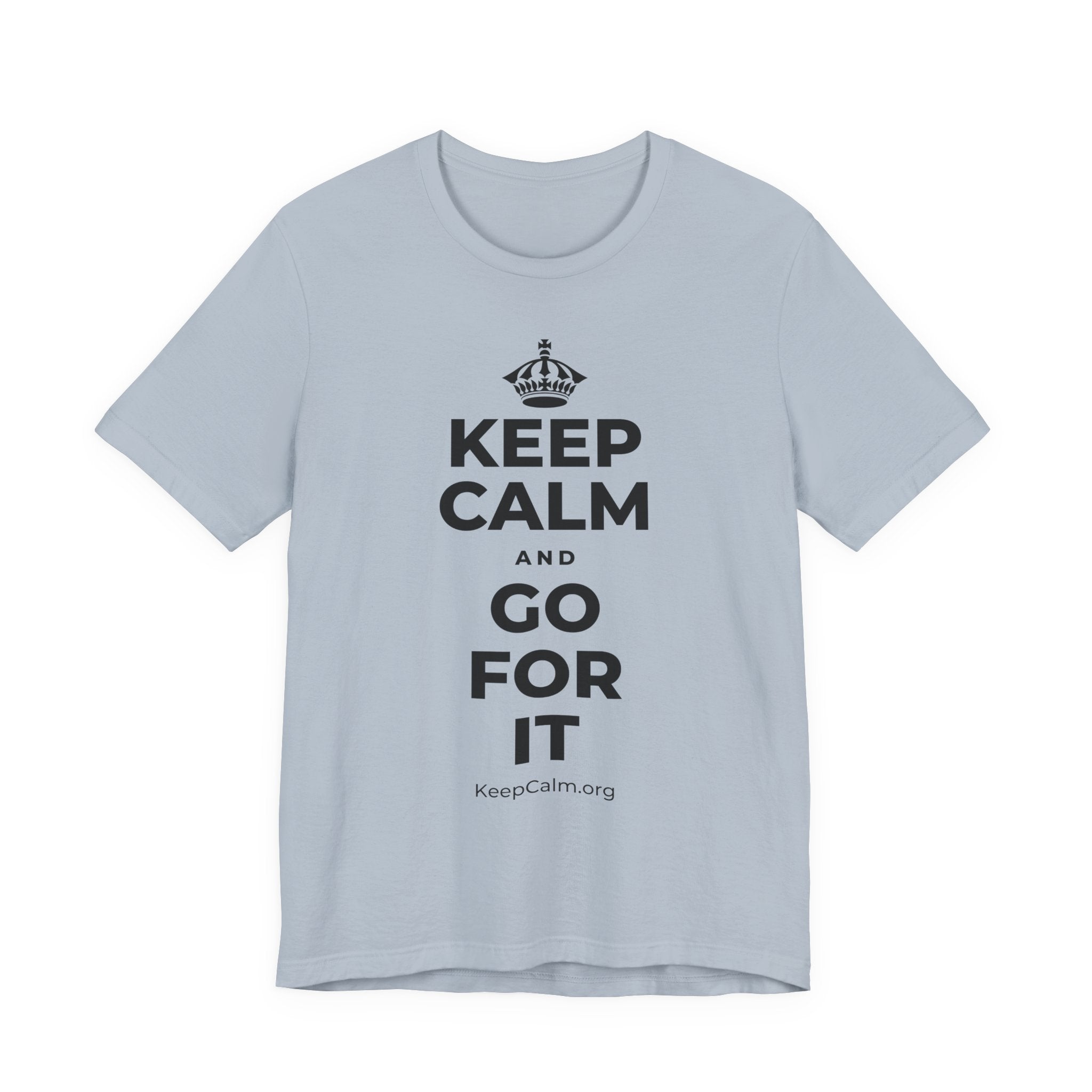 KEEP CALM AND GO FOR IT T-Shirt (White–Asphalt)
