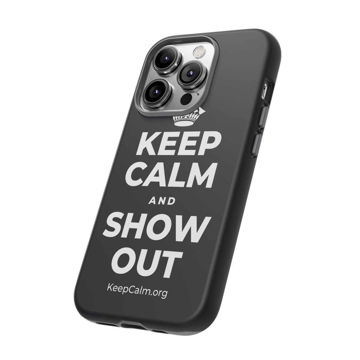 KEEP CALM AND SHOW OUT Phone Case (Dark)