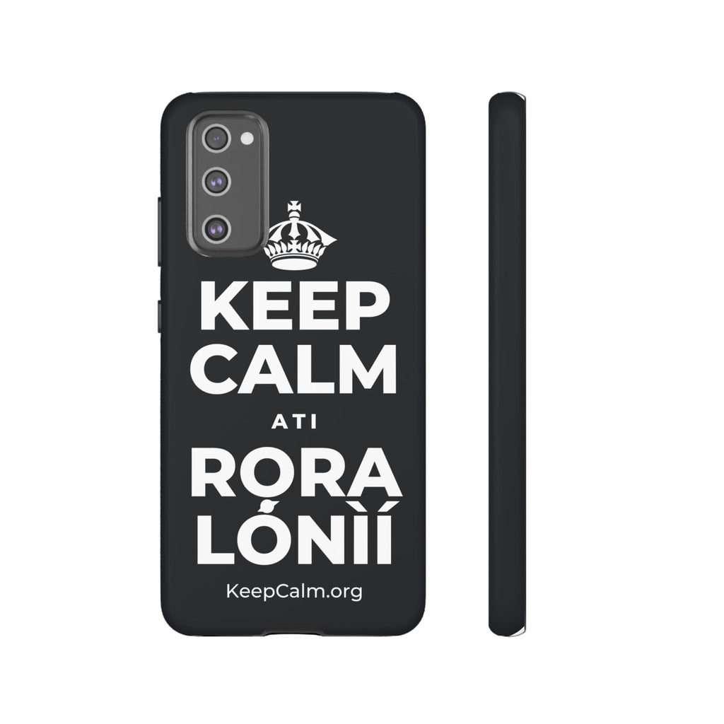 KEEP CALM ATI RỌRA LÓNÌÍ Phone Case (Dark)