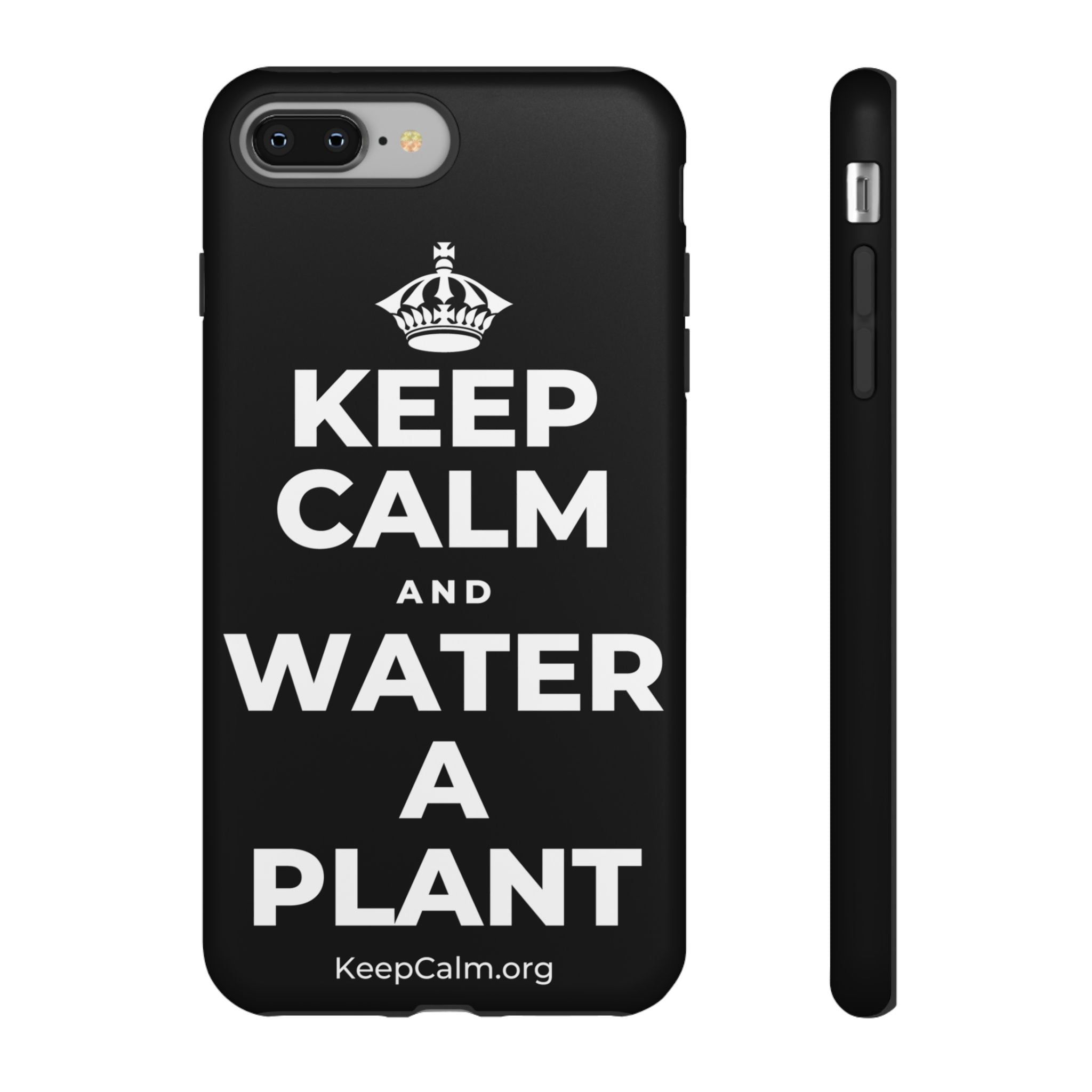 KEEP CALM AND WATER A PLANT Phone Case