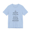 KEEP CALM AND PICK YOUR ROOM T-Shirt (Baby Blue–Silver)