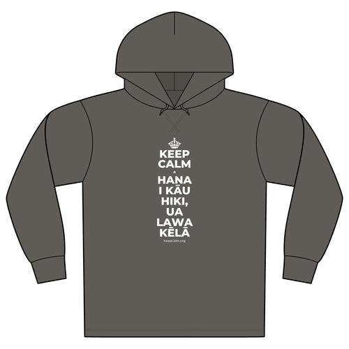 KEEP CALM A HANA I KĀU HIKI, UA LAWA KĒLĀ Organic Hoodie Tee