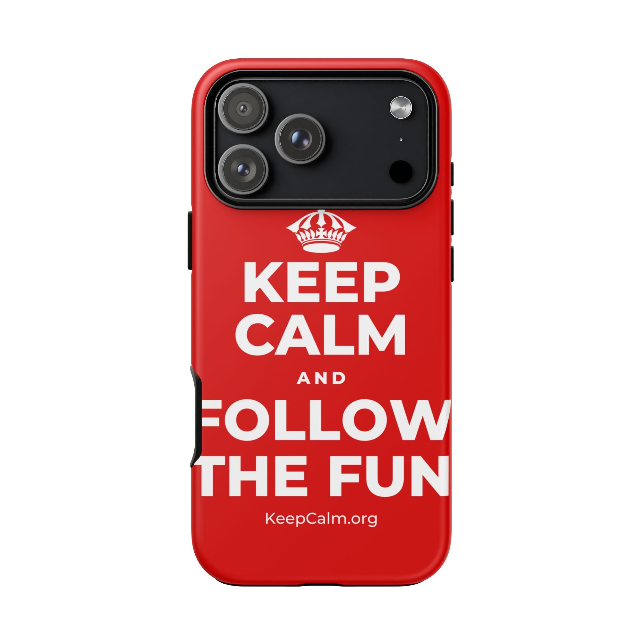 KEEP CALM AND FOLLOW THE FUN Phone Case