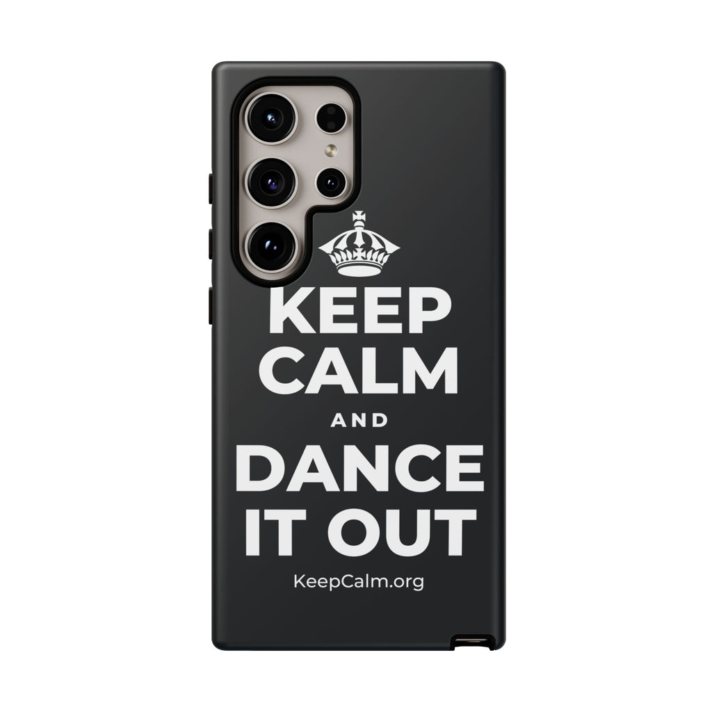 KEEP CALM AND DANCE IT OUT Phone Case (Dark)