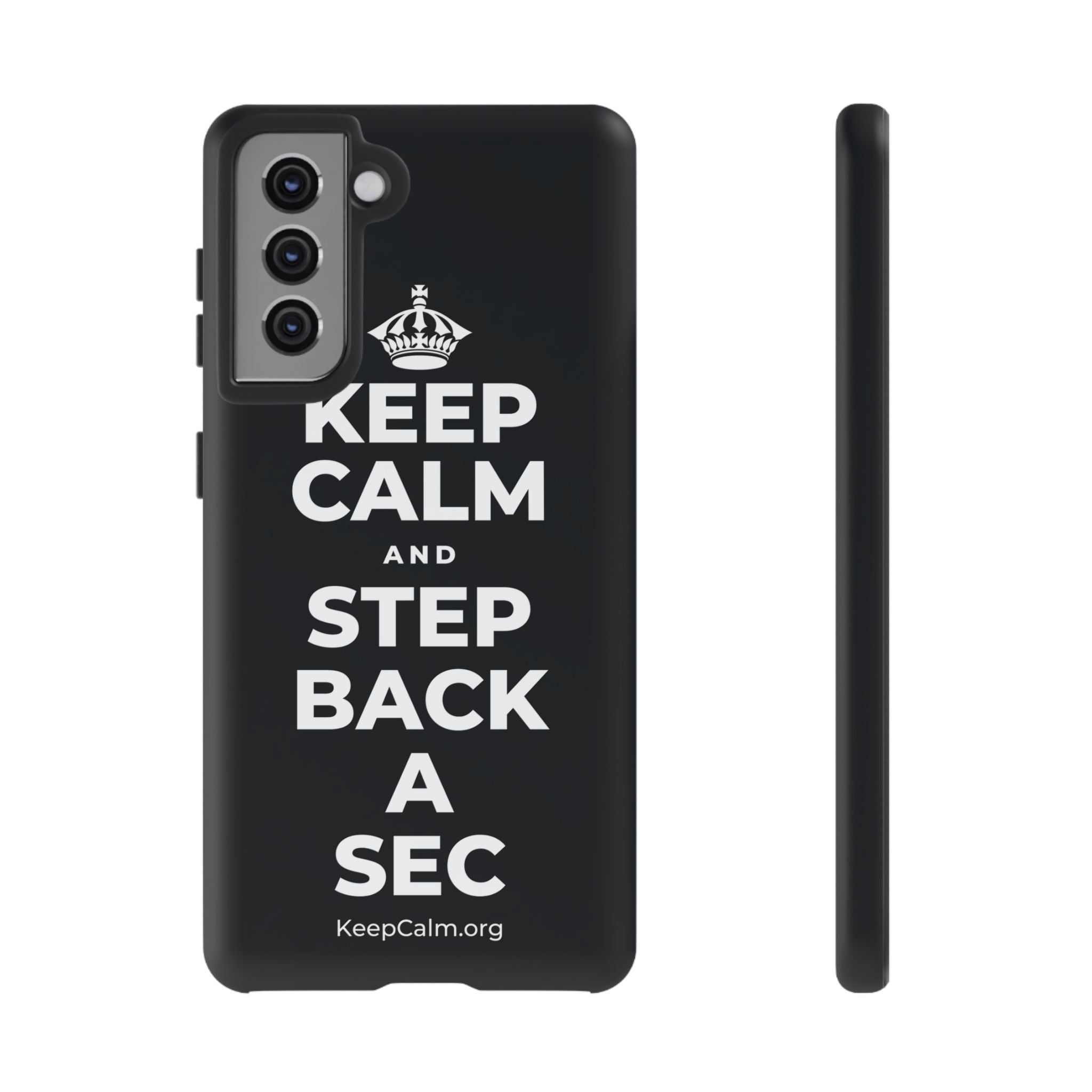 KEEP CALM AND STEP BACK A SEC Phone Case (Dark)