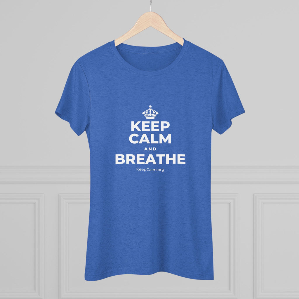 KEEP CALM AND BREATHE Women's Tri-Blend Tee