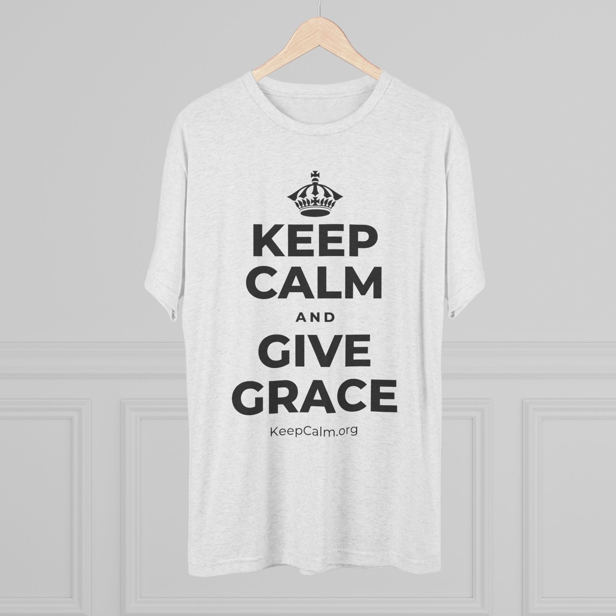 KEEP CALM AND GIVE GRACE Tri-Blend Tee