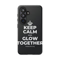 KEEP CALM AND GLOW TOGETHER Phone Case (Dark)