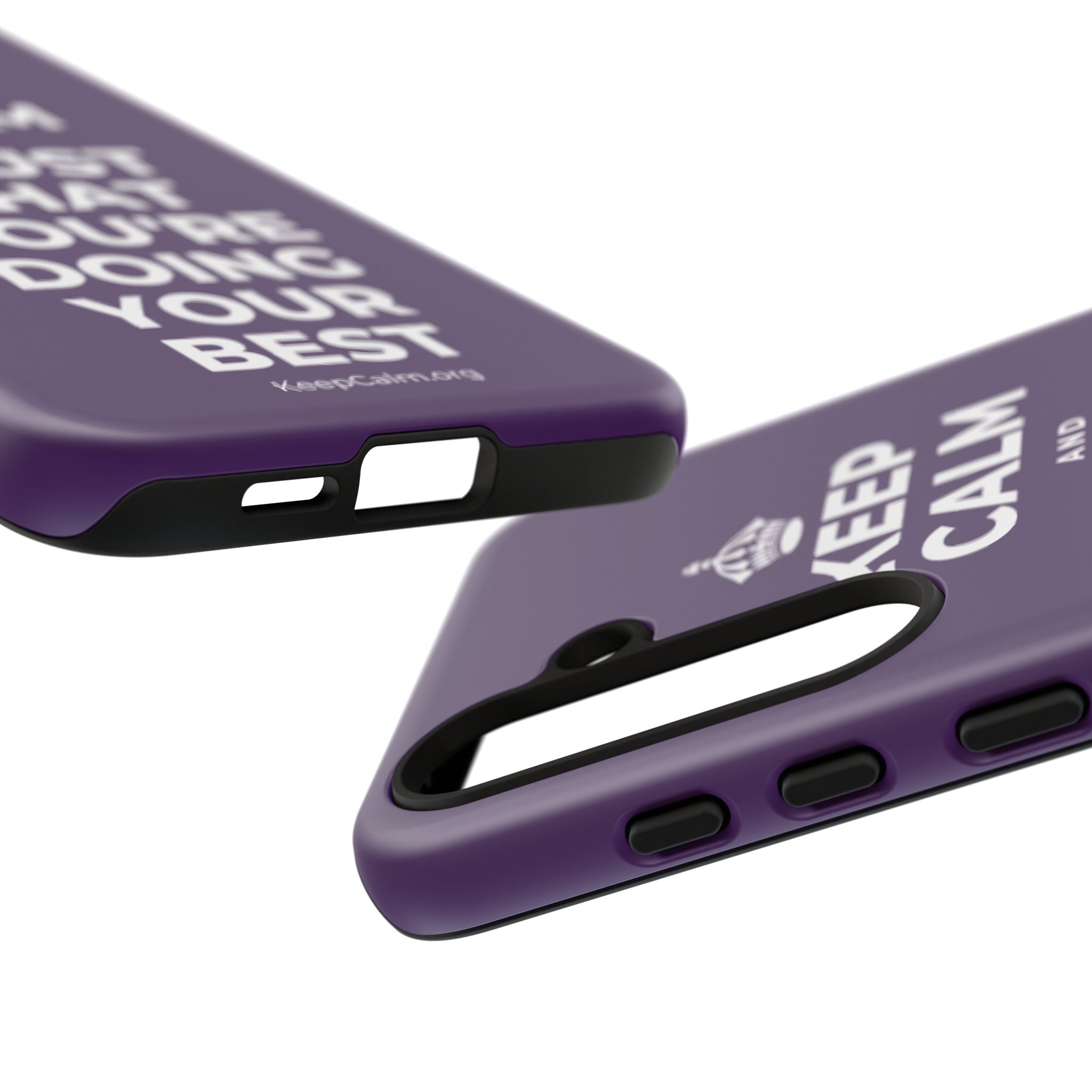 KEEP CALM AND TRUST THAT YOU'RE DOING YOUR BEST Phone Case