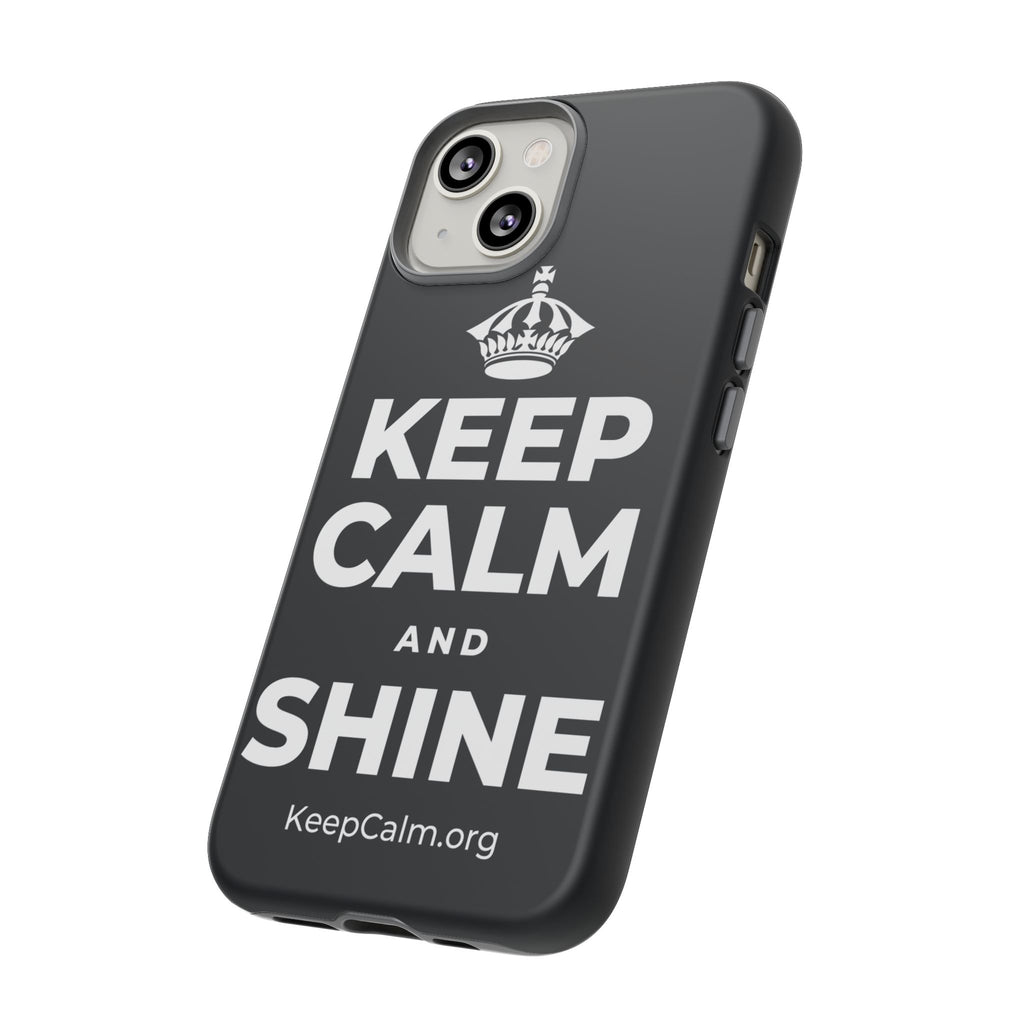 KEEP CALM AND SHINE Phone Case (Dark)