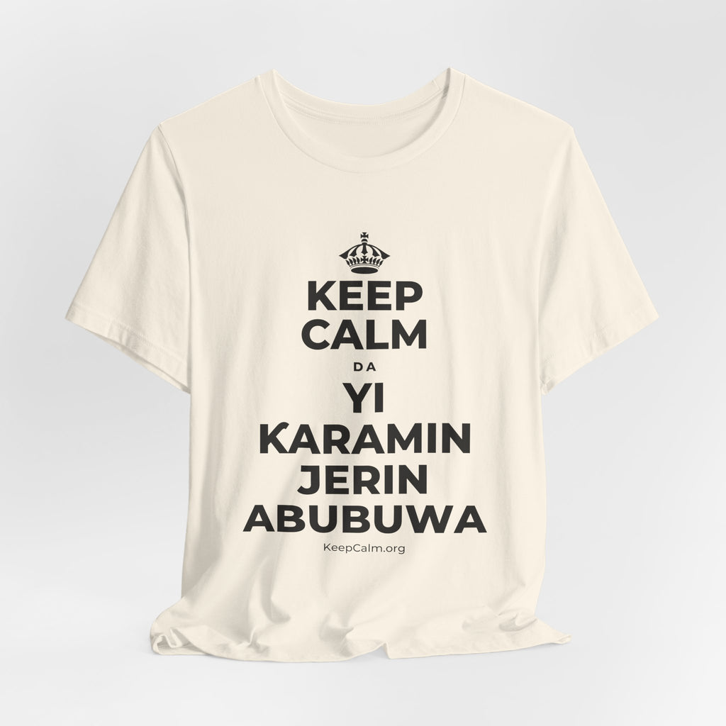 KEEP CALM DA YI ƘARAMIN JERIN ABUBUWA T-Shirt (White–Asphalt)