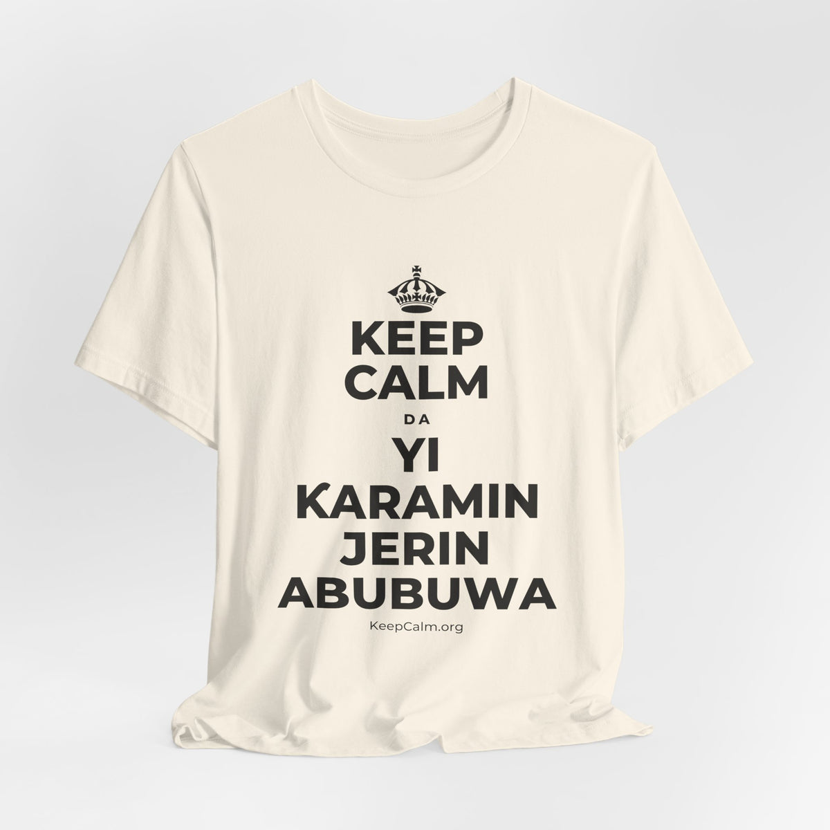 KEEP CALM DA YI ƘARAMIN JERIN ABUBUWA T-Shirt (White–Asphalt)