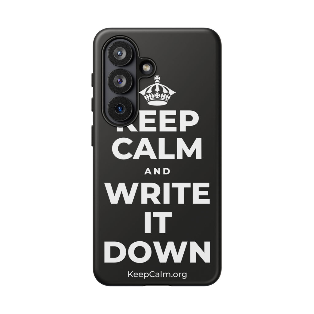 KEEP CALM AND WRITE IT DOWN Phone Case