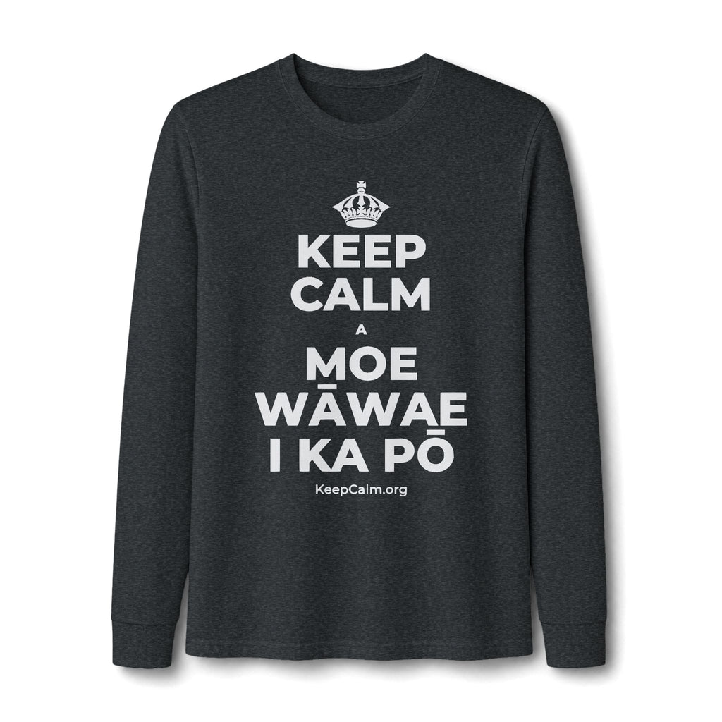 KEEP CALM A MOE WĀWAE I KA PŌ Long Sleeve Tee
