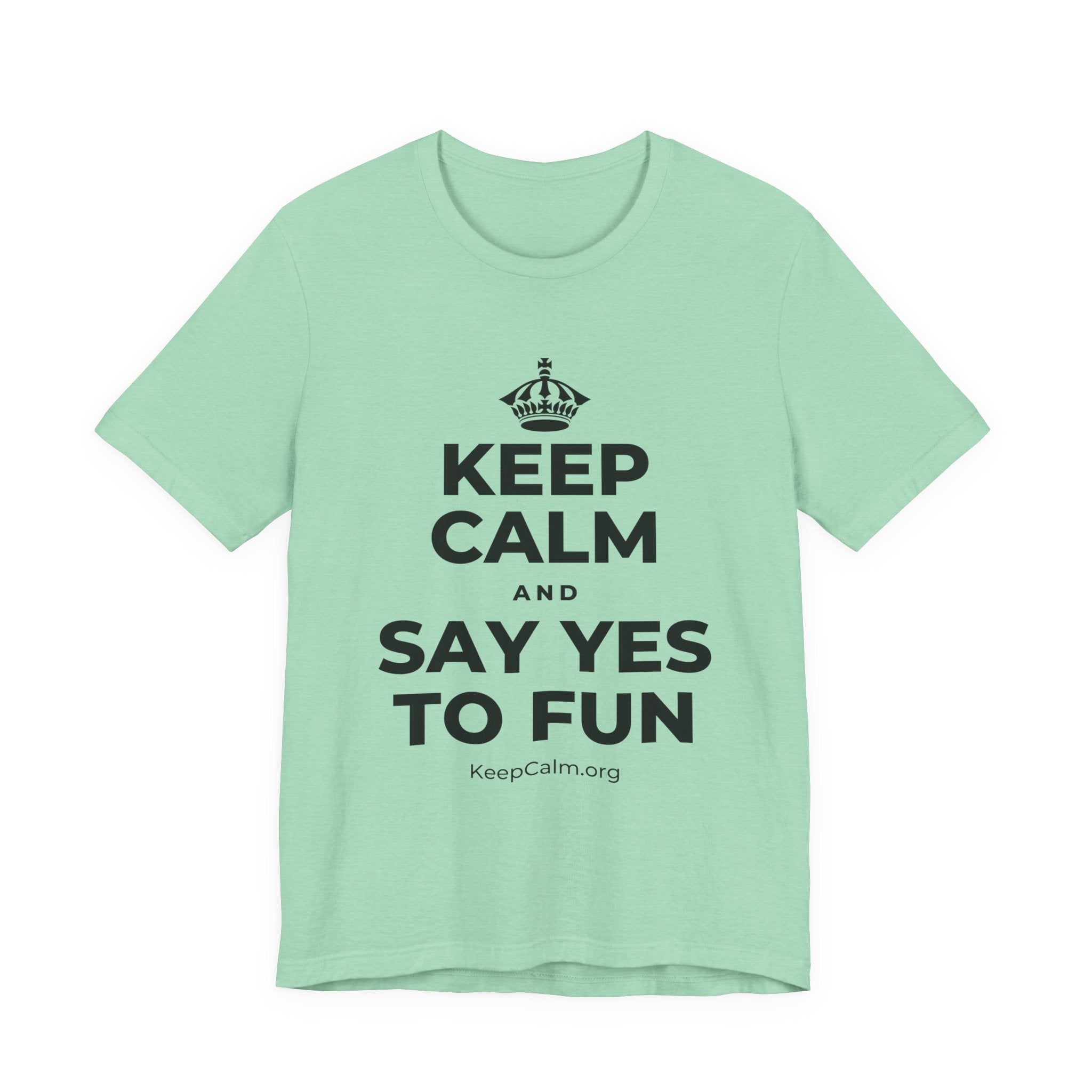 KEEP CALM AND SAY YES TO FUN T-Shirt (Baby Blue–Silver)