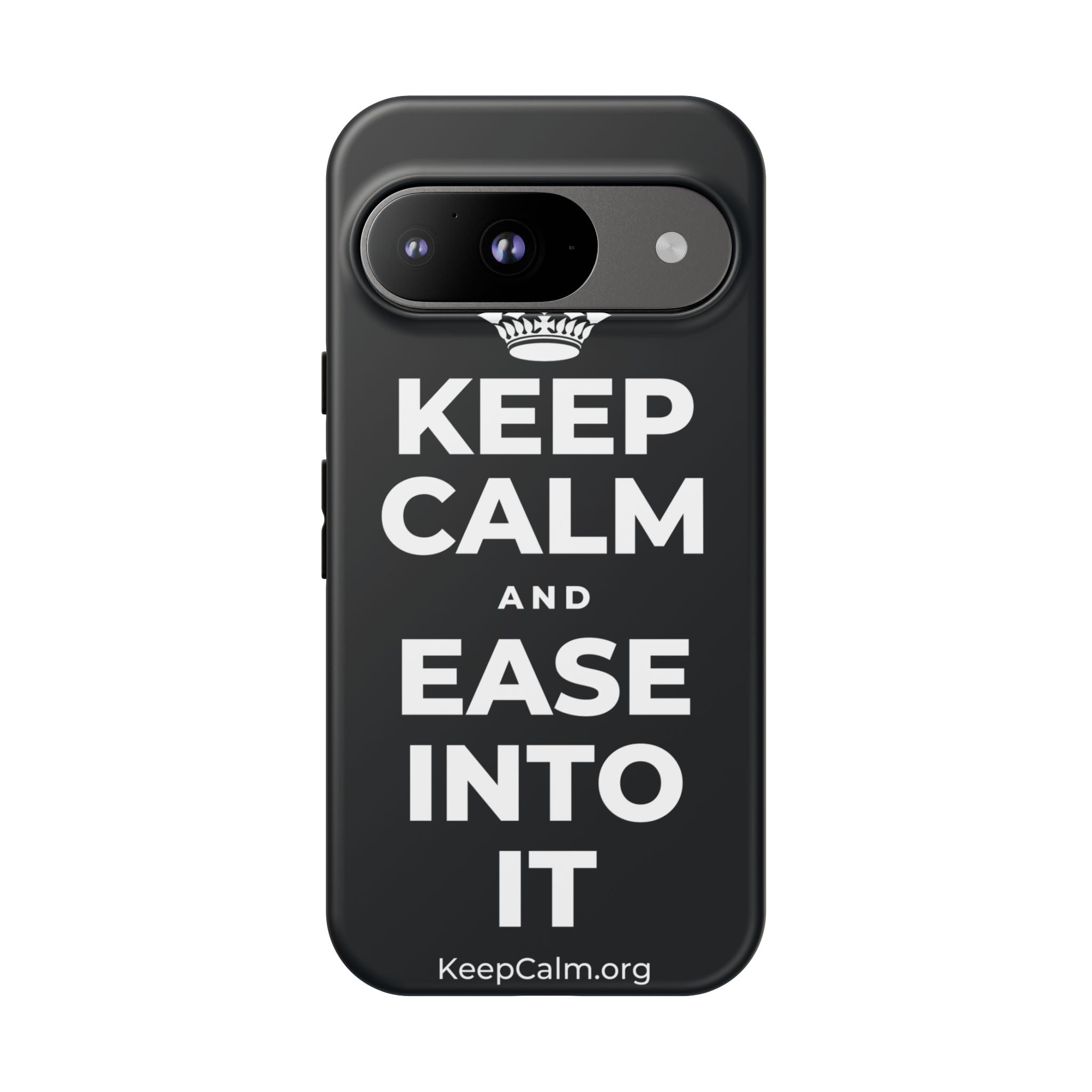 KEEP CALM AND EASE INTO IT Phone Case (Dark)