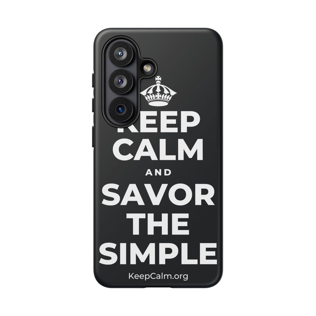 KEEP CALM AND SAVOR THE SIMPLE Phone Case (Dark)