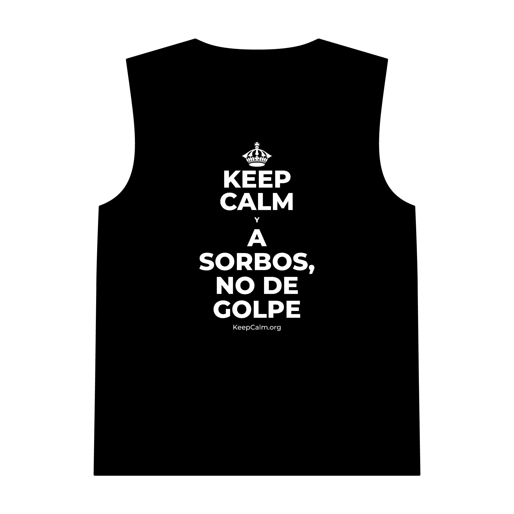 KEEP CALM Y A SORBOS, NO DE GOLPE Tank Top
