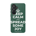 KEEP CALM AND SPREAD SOME JOY Phone Case