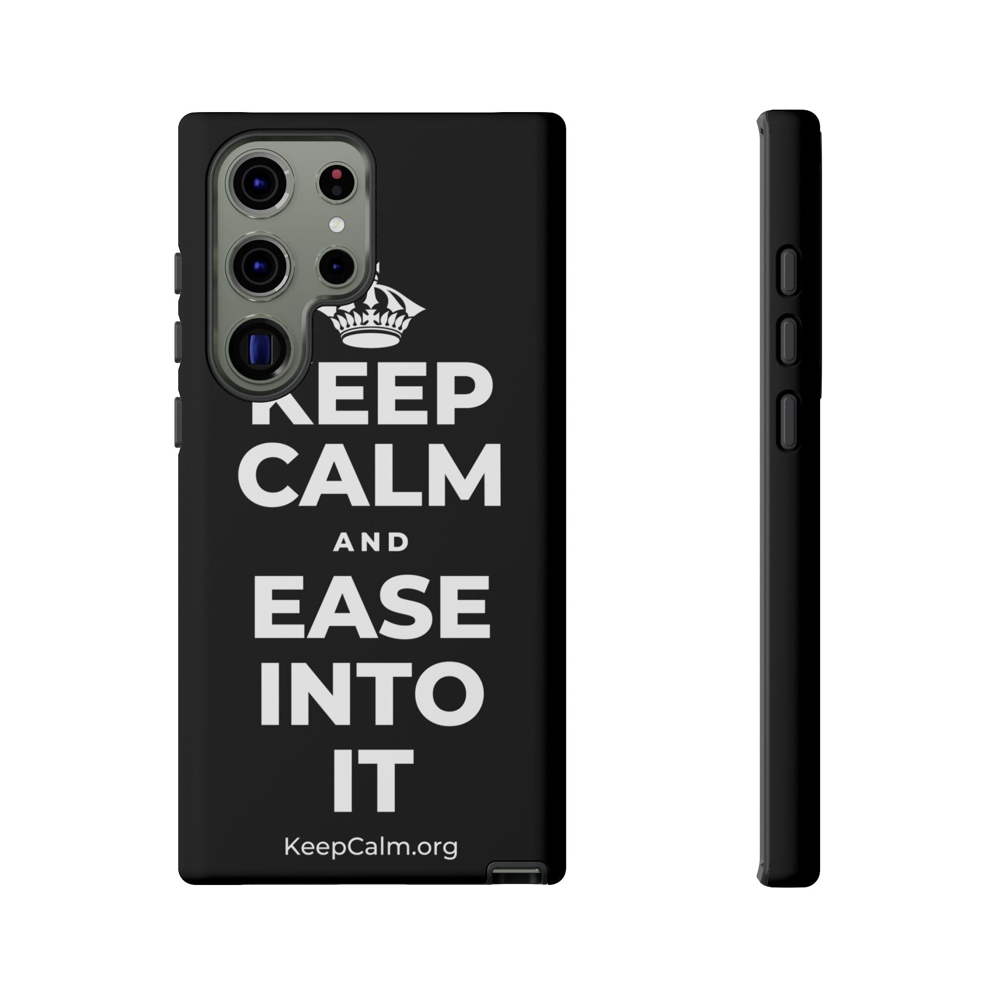 KEEP CALM AND EASE INTO IT Phone Case