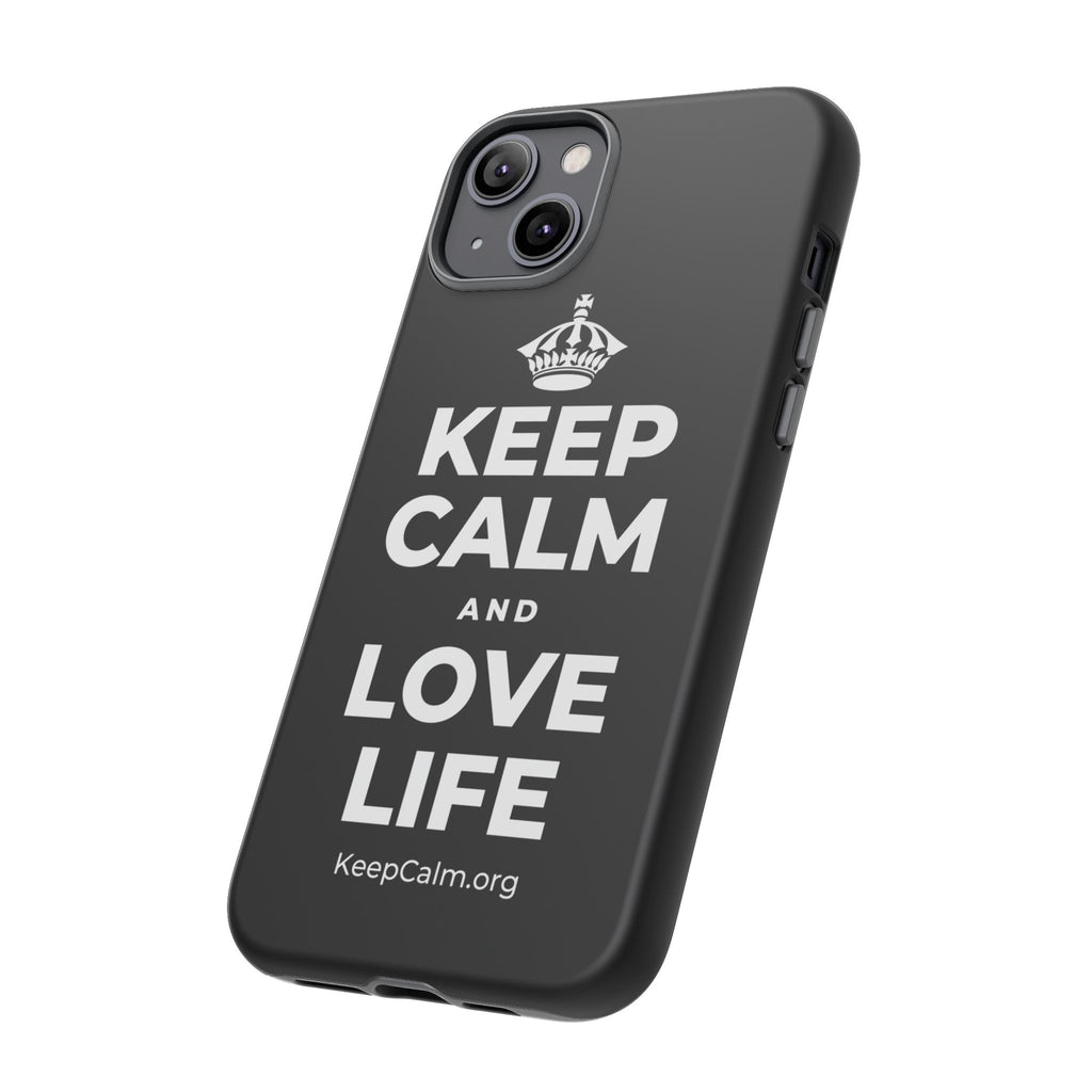 KEEP CALM AND LOVE LIFE Phone Case
