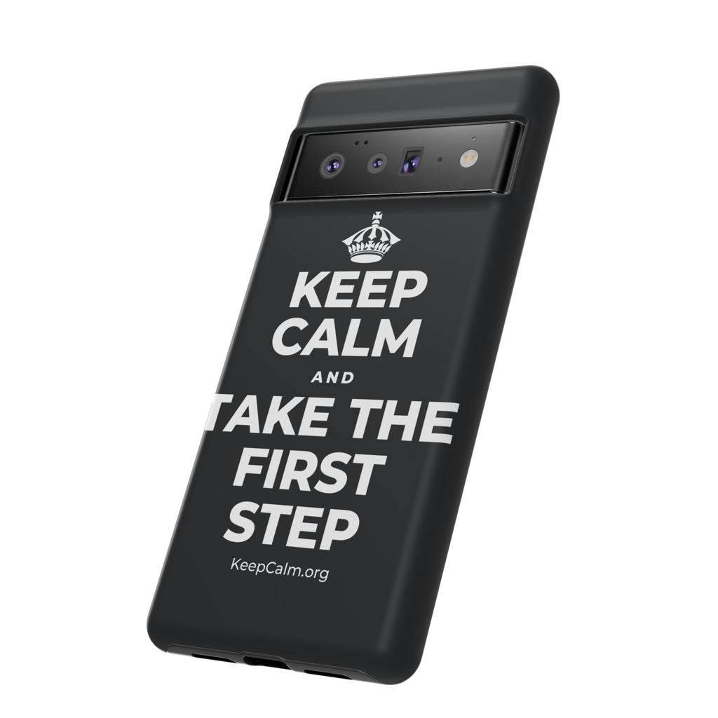 KEEP CALM AND TAKE THE FIRST STEP Phone Case (Dark)