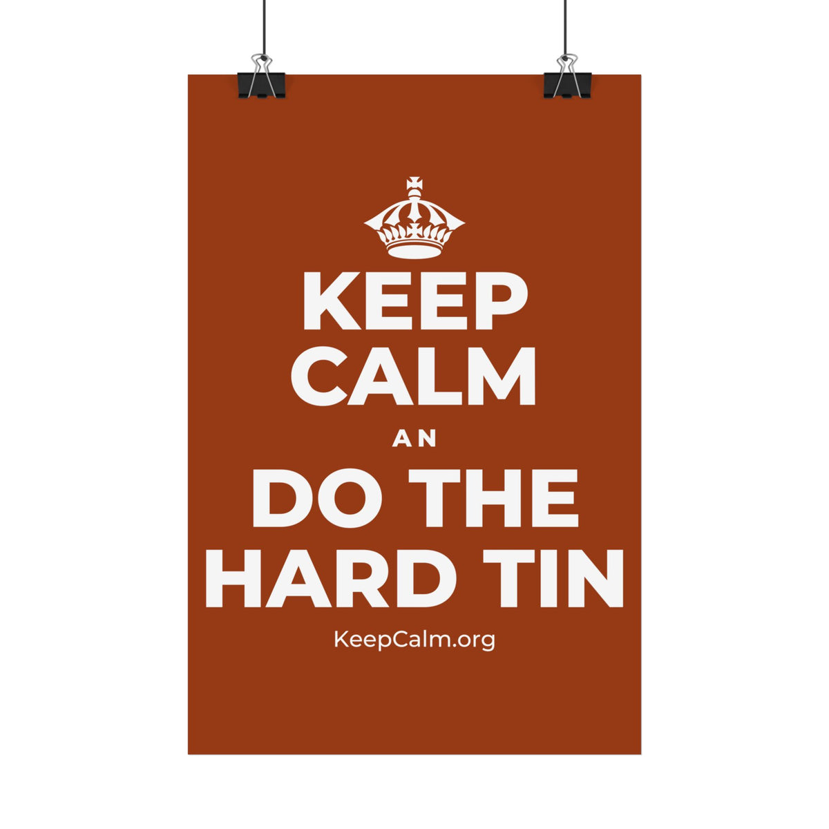 KEEP CALM AN DO THE HARD TIN Satin Poster